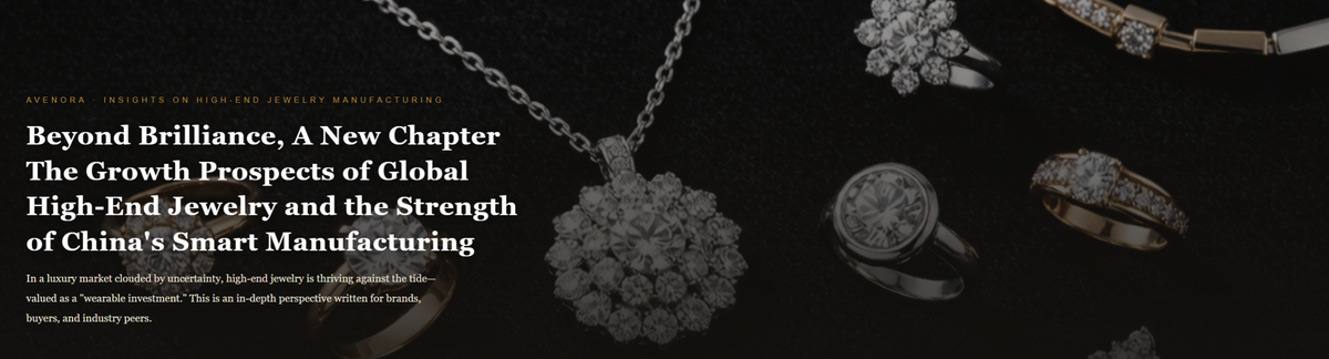 The Growth Prospects of Global High-End Jewelry and the Strength of China's Smart Manufacturing